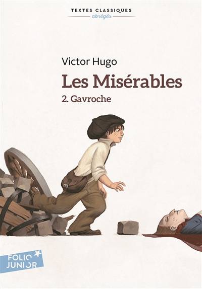 Les misérables. Vol. 2. Gavroche | Victor Hugo, Patricia Arrou-Vignod, Philippe Delpeuch