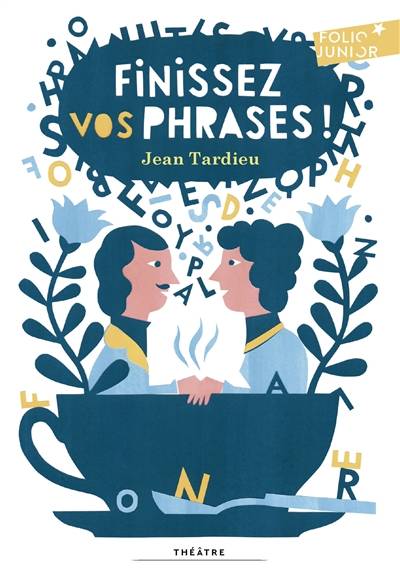 Finissez vos phrases ! | Jean Tardieu, Laurent Flieder, Denis Podalydès