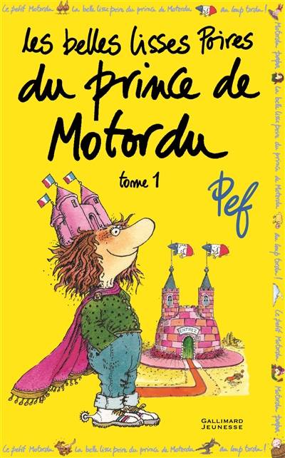 Les belles lisses poires du prince de Motordu. Vol. 1 | Pef, Geneviève Ferrier, Alexis Ferrier