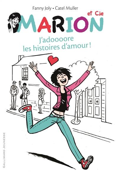 Les aventures de Marion et Charles. Vol. 1. J'adoooore les histoires d'amour ! | Fanny Joly, Cathy Muller