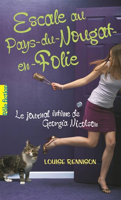 Le journal intime de Georgia Nicolson. Vol. 6. Escale au Pays-du-Nougat-en-Folie | Louise Rennison, Catherine Gibert