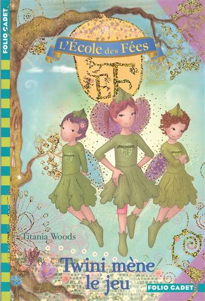 L'école des fées. Vol. 13. Twini mène le jeu | Titania Woods, Smiljana Coh, Nouannipha Simon