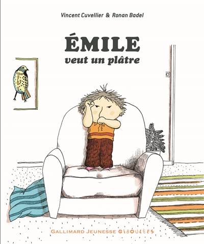 Emile. Vol. 4. Emile veut un plâtre | Ronan Badel, Vincent Cuvellier