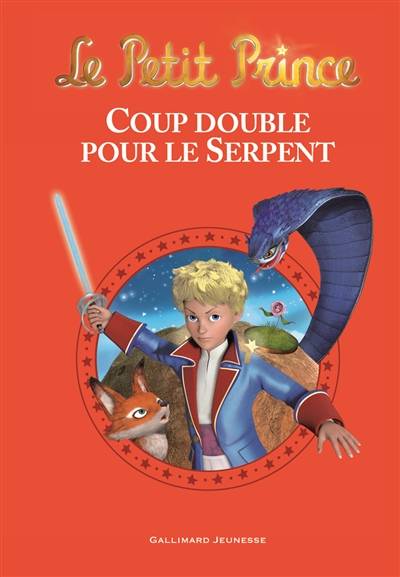 Le Petit Prince. Coup double pour le serpent | Fabrice Colin, Antoine de Saint-Exupéry