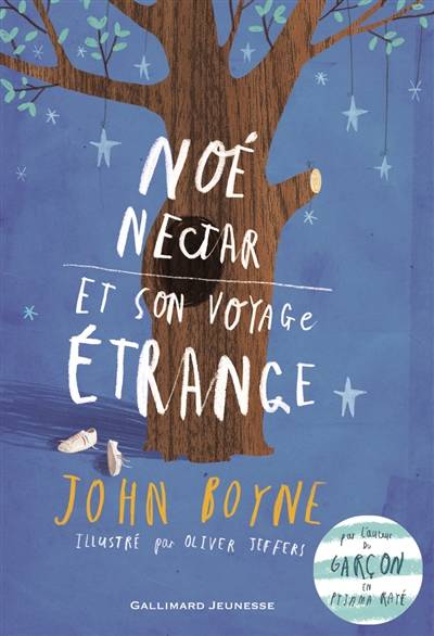 Noé Nectar et son voyage étrange | John Boyne, Oliver Jeffers, Catherine Gibert