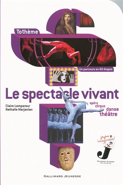 Le spectacle vivant : opéra, cirque, danse, théâtre | Claire Lempereur, Nathalie Marjanian