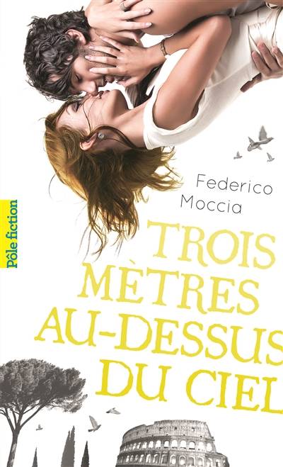 Trois mètres au-dessus du ciel | Federico Moccia, Monique Baccelli