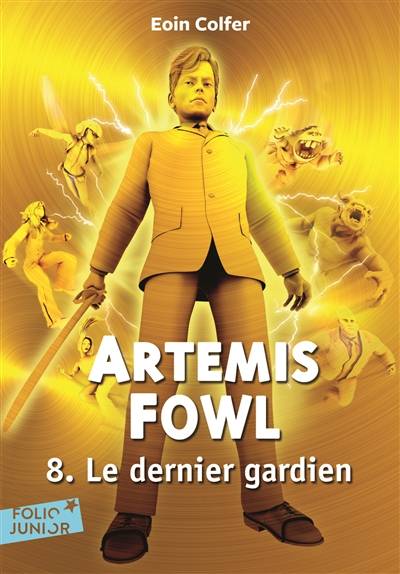 Artemis Fowl. Vol. 8. Le dernier gardien | Eoin Colfer, Jean-Francois Menard