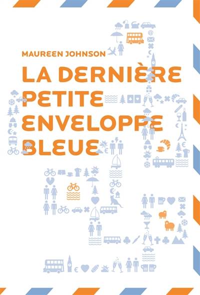 La dernière petite enveloppe bleue | Maureen Johnson, Julie Lopez