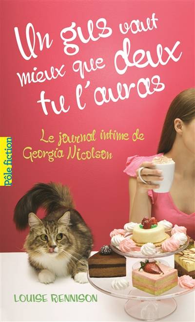 Le journal intime de Georgia Nicolson. Vol. 8. Un gus vaut mieux que deux tu l'auras | Louise Rennison, Catherine Gibert