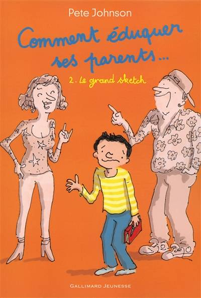 Comment éduquer ses parents.... Vol. 2. Le grand sketch | Pete Johnson, Vanessa Rubio-Barreau