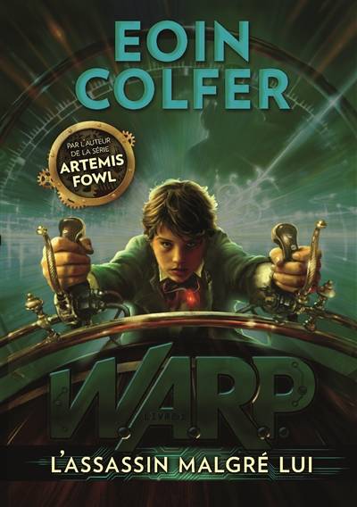 WARP. Vol. 1. L'assassin malgré lui | Eoin Colfer, Jean-François Ménard