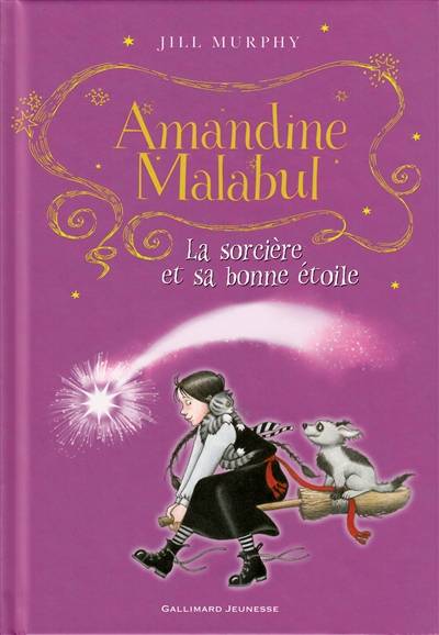 Amandine Malabul. La sorcière et sa bonne étoile | Jill Murphy