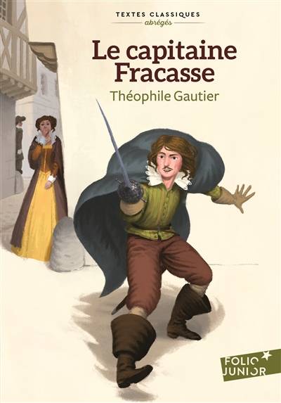 Le capitaine Fracasse | Théophile Gautier, Patricia Arrou-Vignod, Philippe Delpeuch