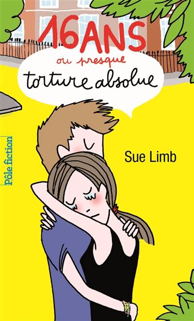 16 ans ou presque, torture absolue | Sue Limb, Laetitia Devaux