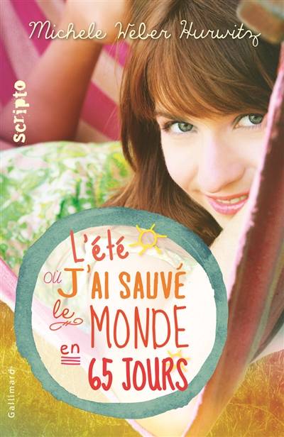 L'été où j'ai sauvé le monde en 65 jours | Michele Weber-Hurwitz, Emmanuelle Casse-Castric