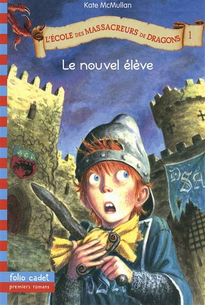 L'école des massacreurs de dragons. Vol. 1. Le nouvel élève | Kate McMullan, Bill Basso