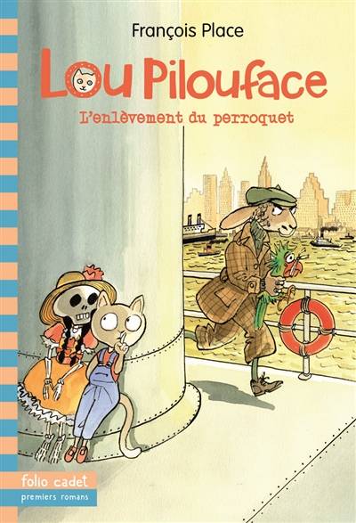 Lou Pilouface. Vol. 2. L'enlèvement du perroquet | François Place