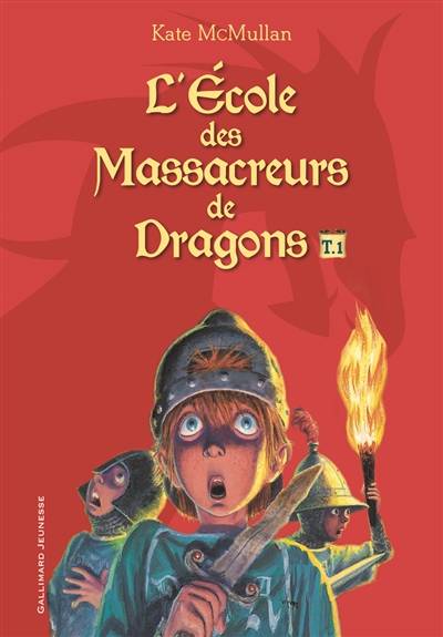 L'école des massacreurs de dragons. Vol. 1 | Kate McMullan, Bill Basso, Vanessa Rubio-Barreau