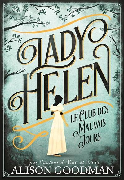 Lady Helen. Vol. 1. Le club des mauvais jours | Alison Goodman, Philippe Giraudon