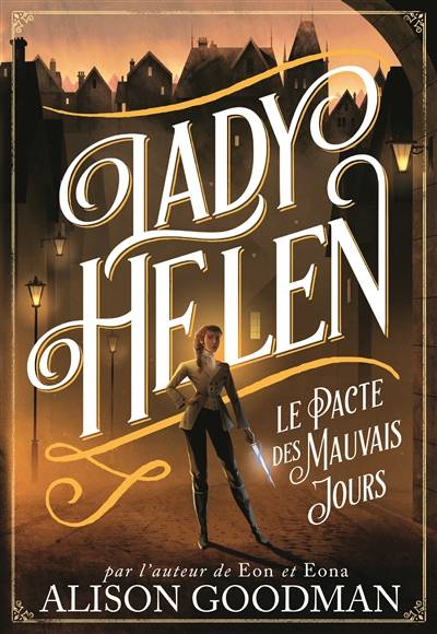 Lady Helen. Vol. 2. Le pacte des mauvais jours | Alison Goodman, Philippe Giraudon