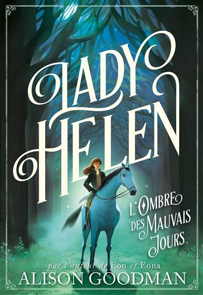 Lady Helen. Vol. 3. L'ombre des mauvais jours | Alison Goodman, Philippe Giraudon