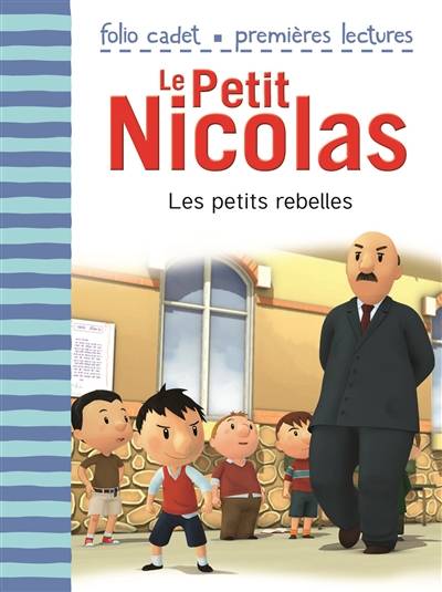 Le Petit Nicolas. Vol. 30. Les petits rebelles | Emmanuelle Kecir-Lepetit, René Goscinny, Jean-Jacques Sempé