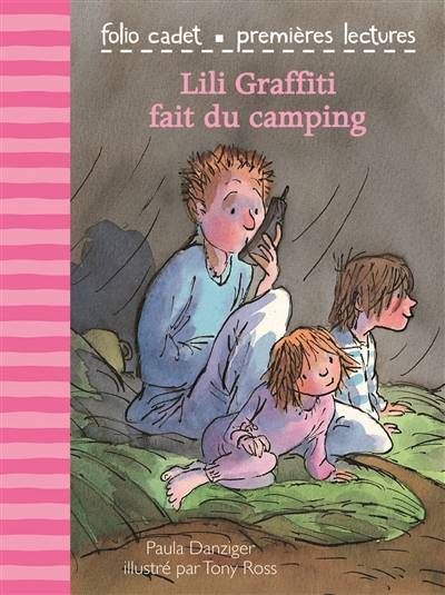 Lili Graffiti. Vol. 1. Lili Graffiti fait du camping | Paula Danziger, Tony Ross, Pascale Jusforgues