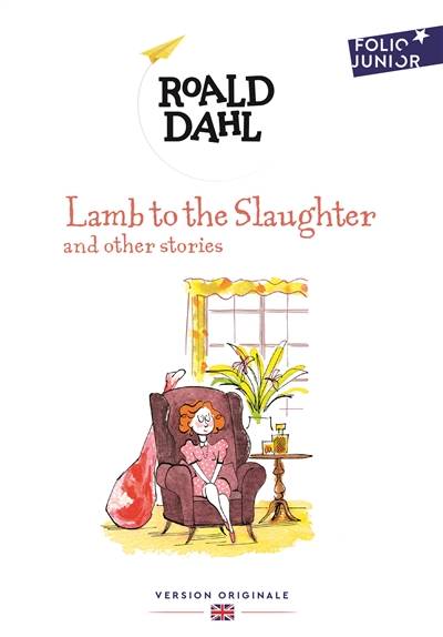 Lamb to the slaughter : and other stories | Roald Dahl, Rachel Mourlevat