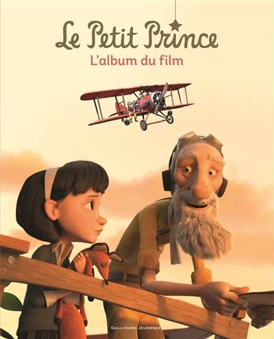 Le Petit Prince : l'album du film | Valérie Latour-Burney