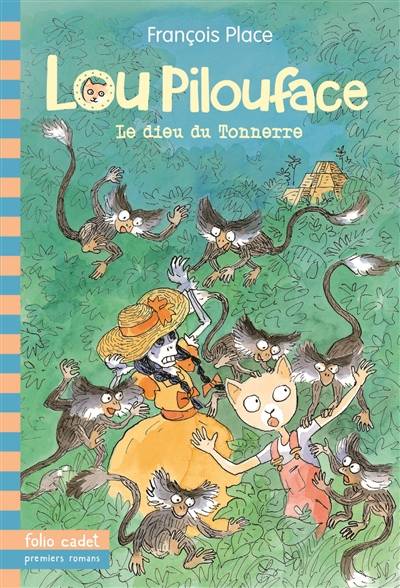 Lou Pilouface. Vol. 5. Le dieu du tonnerre | Francois Place