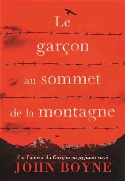 Le garçon au sommet de la montagne | John Boyne, Catherine Gibert