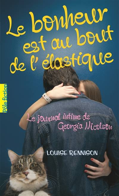 Le journal intime de Georgia Nicolson. Vol. 2. Le bonheur est au bout de l'élastique | Louise Rennison, Catherine Gibert