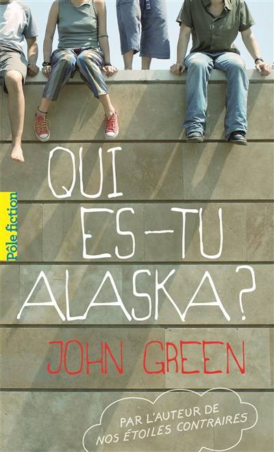 Qui es-tu Alaska ? | John Green, Catherine Gibert