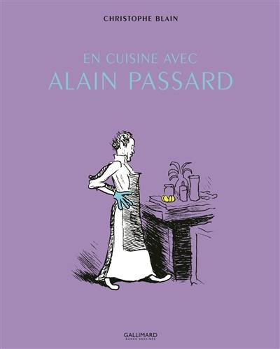 En cuisine avec Alain Passard : récits | Christophe Blain, Clémence Sapin