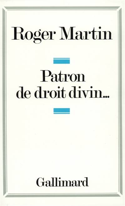 Patron de droit divin | Roger Martin