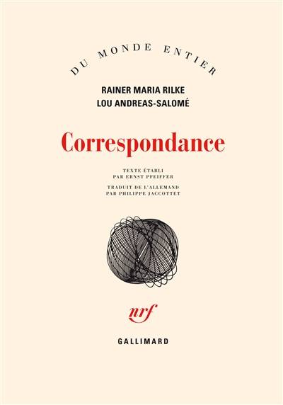 Correspondance | Rainer Maria Rilke, Lou Andreas-Salome, Ernst Pfeiffer, Philippe Jaccottet