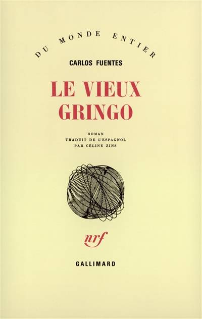 Le vieux gringo | Carlos Fuentes, Celine Zins