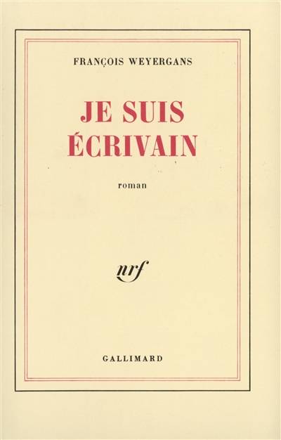 Je suis écrivain | François Weyergans