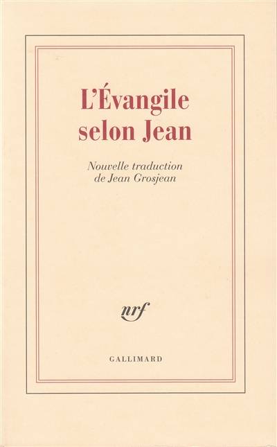 L'Evangile selon Jean | Jean Grosjean, Jean Grosjean