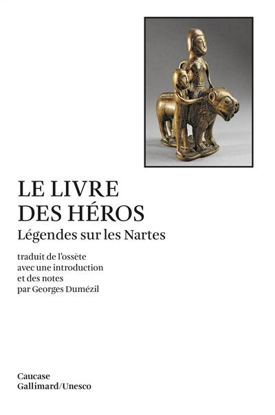 Le Livre des héros : légendes sur les Nartes | Georges Dumezil