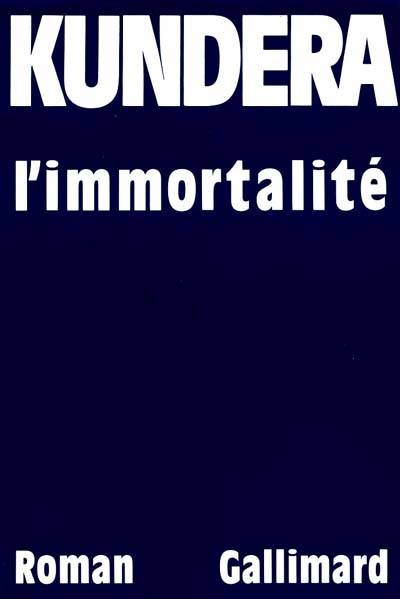 L'immortalité | Milan Kundera, Eva Bloch