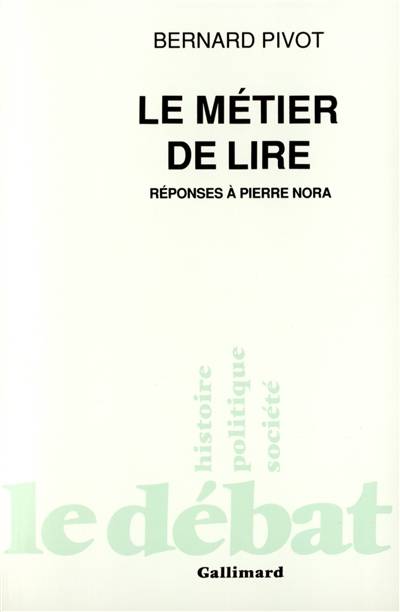 Le métier de lire : réponses à Pierre Nora | Bernard Pivot