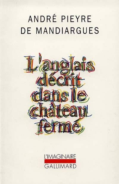 L'Anglais décrit dans le château fermé | Andre Pieyre de Mandiargues