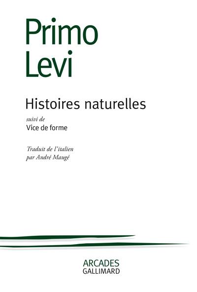 Histoires naturelles. Vice de forme | Primo Levi, André Maugé