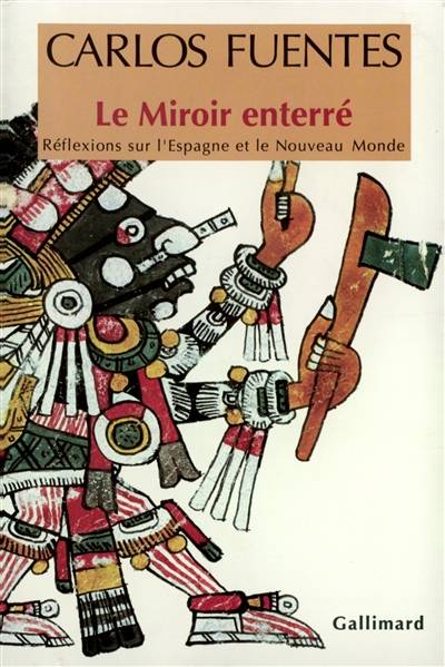 Le miroir enterré : réflexions sur l'Espagne et le Nouveau monde | Carlos Fuentes, Jean-Claude Masson