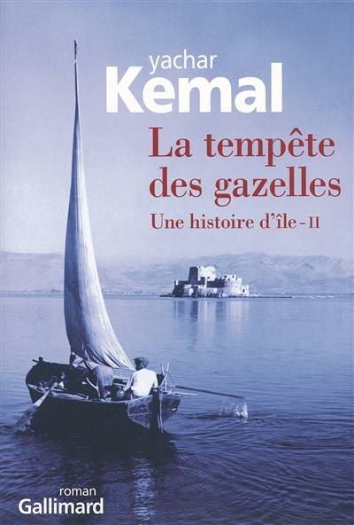 Une histoire d'île. Vol. 2. La tempête des gazelles | Yasar Kemal, Alfred Depeyrat