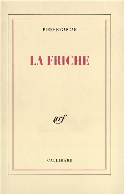 La Friche | Pierre Gascar