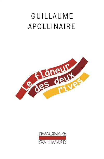 Le Flâneur des deux rives. Contemporains pittoresques | Guillaume Apollinaire