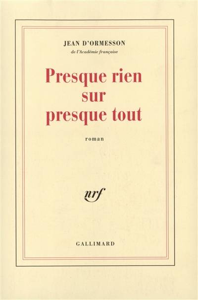 Presque rien sur presque tout | Jean d' Ormesson